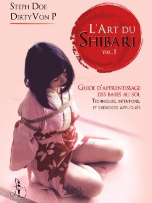 L'art du Shibari Vol 1 : Les bases au sol
