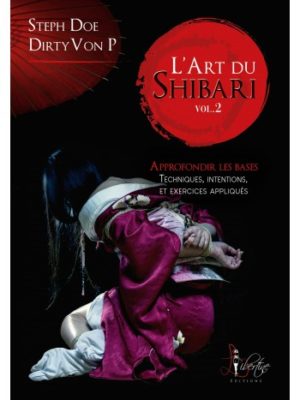 L'art du Shibari Vol.2 : approfondir les bases