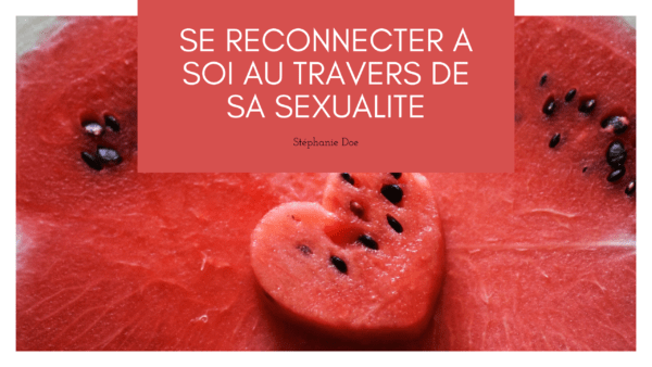 Ebook Se reconnecter à Soi au travers de sa sexualité